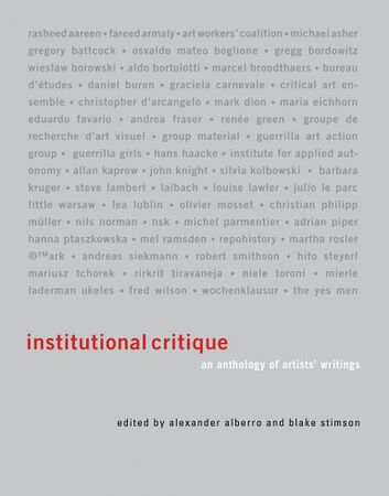 Alberro Alexander Stimson Blake eds Institutional Critique An Anthology of Artists Writings 2009.jpg