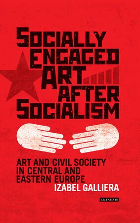Galliera Izabel Socially Engaged Art After Socialism 2017.jpg