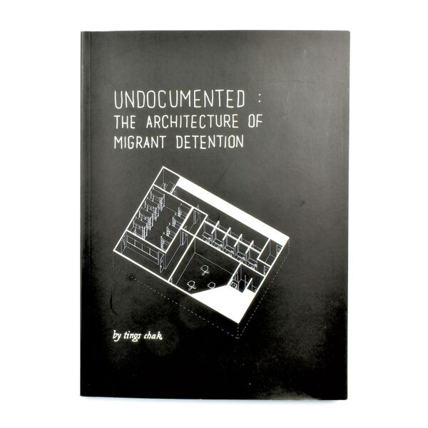 File:Chak Tings Undocumented The Architecture of Migrant Detention 2017.jpg