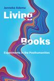 Adema Janneke Living Books Experiments in the Posthumanities 2021.jpg