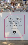 Claire Fontaine Human Strike Has Already Begun and Other Writings 2013.jpg