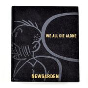 Newgarden Mark We All Die Alone 2005.jpg