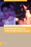 Gurshtein Ksenya Simonyi Sonja eds Experimental Cinemas in State-Socialist Eastern Europe 2022.webp
