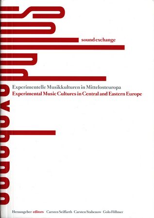 Sound Exchange Anthology of Experimental Music Cultures in Central and Eastern Europe 1950-2010 2012 .jpg