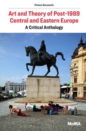 Art and Theory of Post-1989 Central and Eastern Europe A Critical Anthology 2018.jpg