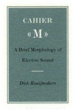 Raaijmakers Dick Cahier M A Brief Morphology of Electric Sound.jpg
