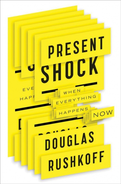 File:Rushkoff Douglas Present Shock When Everything Happens Now.jpg