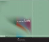 Ferla Jorge La ed El medio es el diseno audiovisual 2007 ES.jpg