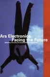 Ars Electronica Facing the Future A Survey of Two Decades 1999.jpg