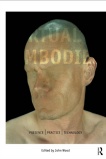 Wood John ed The Virtual Embodied Presence-Practice-Technology.jpg