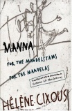 Cixous Helene Manna for the Mandelstams for the Mandelas.jpg