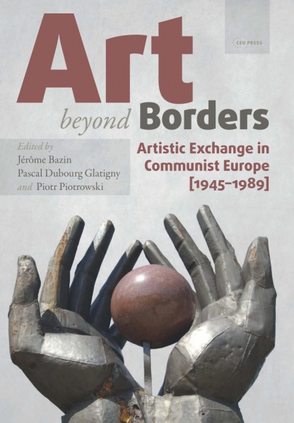 File:Bazin Glatigny Piotrowski eds Art beyond Borders Artistic Exchange in Communist Europe 1945-1989.jpg
