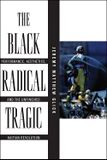 Glick Jeremy Matthew The Black Radical Tragic Performance Aesthetics and the Unfinished Haitian Revolution 2016.jpg