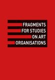 Fragments for Studies on Art Organizations vol 1 2021.jpg