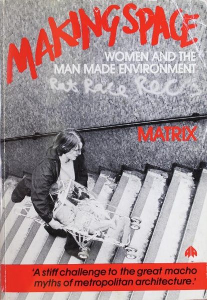 File:Matrix Making Space Women and the Man-Made Environment 1984.jpg