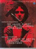 Aspects Positions 50 Years of Art in Central Europe 1949-1999 1999.jpg
