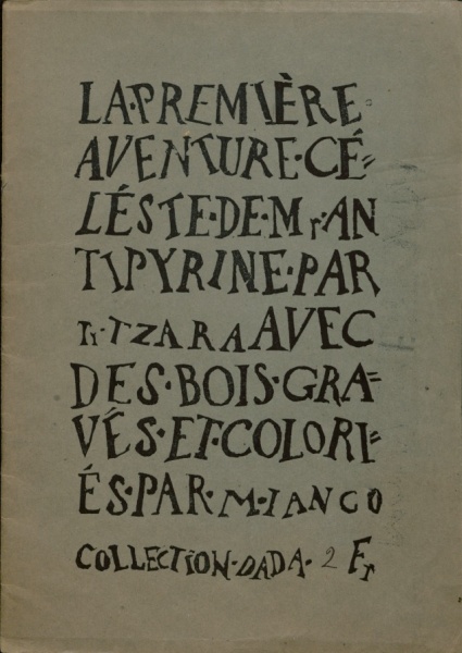 File:Tzara La Premiere aventure celeste de Monsieur Antipyrine 1916.jpg