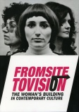 From Site to Vision The Womans Building in Contemporary Culture 2011.jpg
